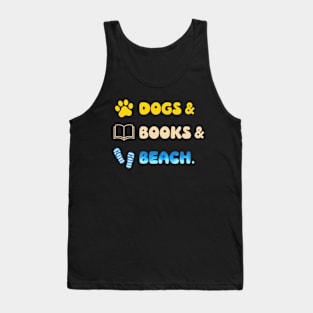 Dogs & Books & Beach Tank Top